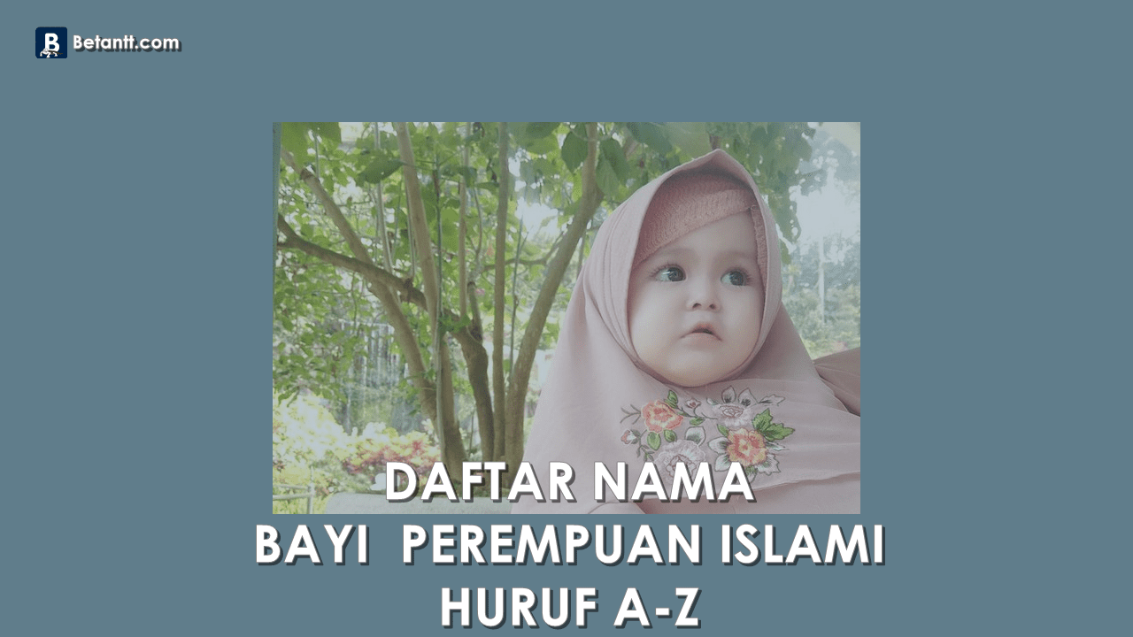 Nama bayi perempuan islami 2021 beserta artinya