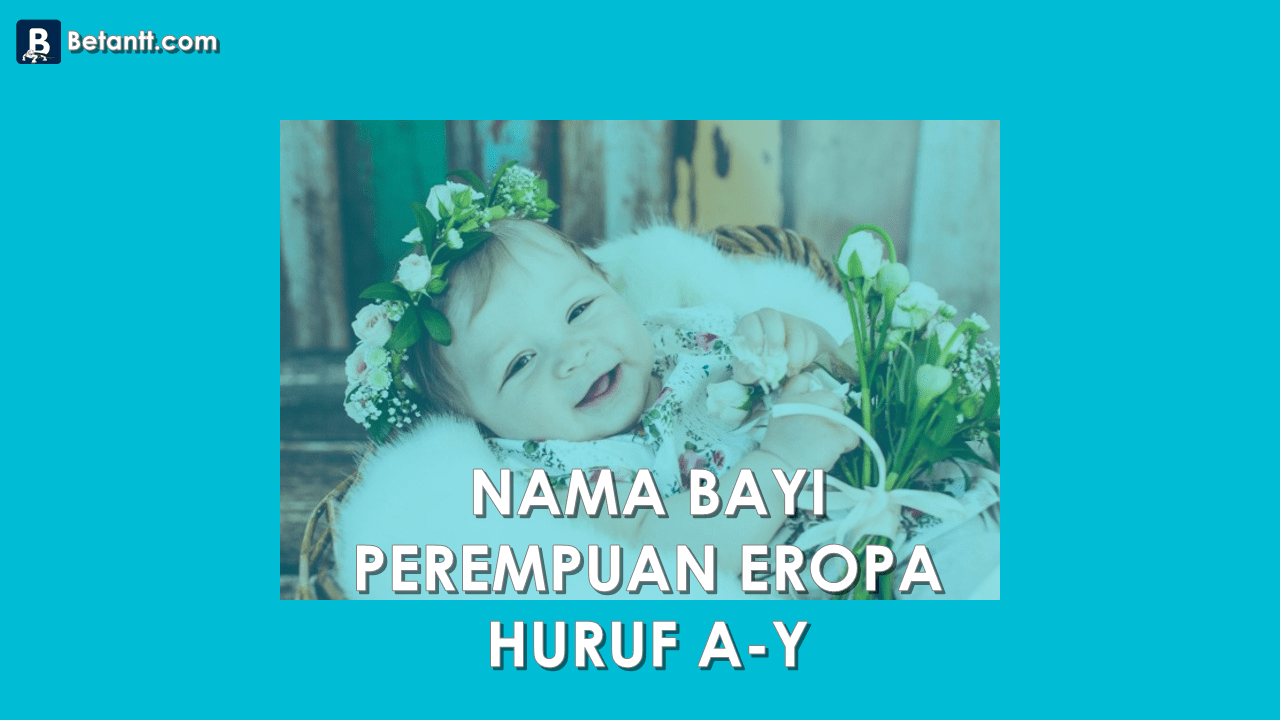 Nama Bayi Perempuan Eropa Beserta Artinya