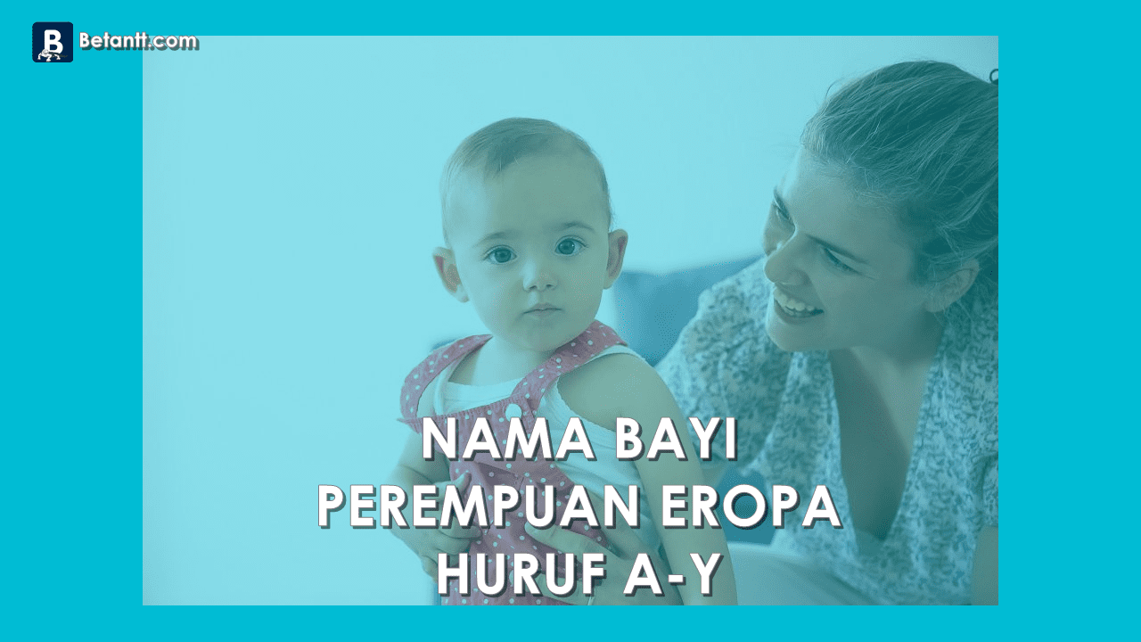 Nama Bayi Perempuan Eropa Beserta Artinya