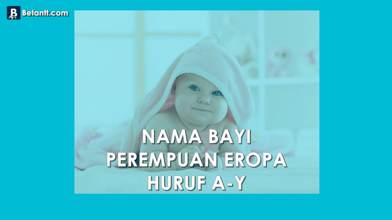 Nama Bayi Perempuan Eropa Beserta Artinya