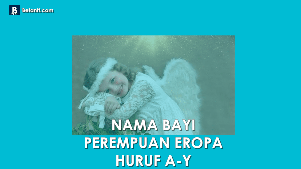 Nama Bayi Perempuan Eropa Beserta Artinya