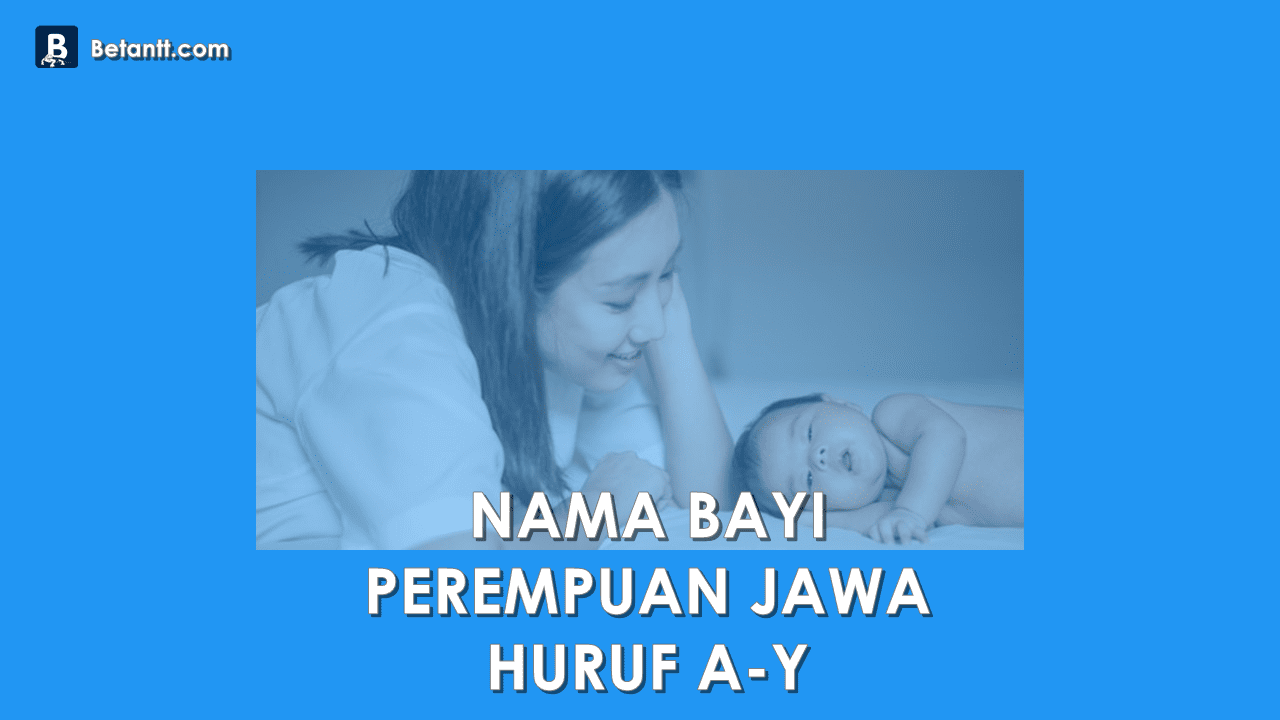 Nama Bayi Perempuan Jawa Beserta Artinya