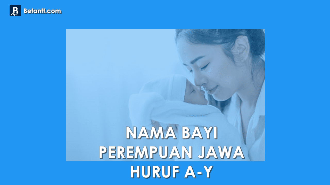 Nama Bayi Perempuan Jawa Beserta Artinya