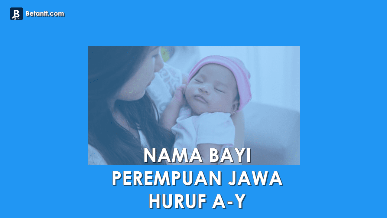 Nama Bayi Perempuan Jawa Beserta Artinya