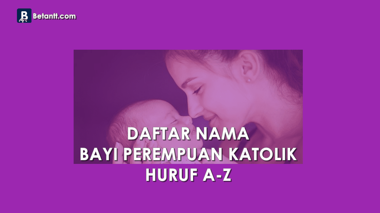 Nama Bayi Perempuan Katolik Beserta Artinya