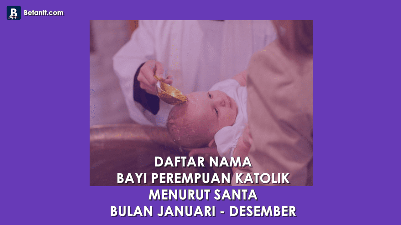 Nama Bayi Perempuan Katolik Menurut Bulan Lahir