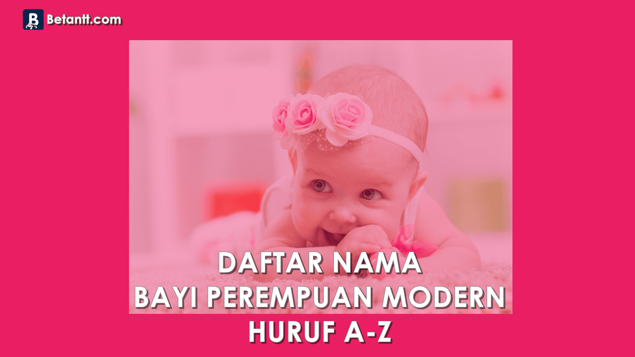 Nama Bayi Perempuan Modern Beserta Artinya
