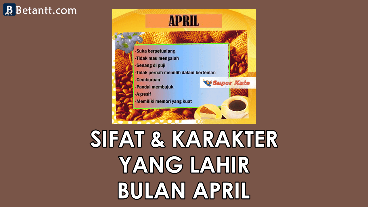 Fakta Unik Sifat dan Karakter Yang Lahir di Bulan April