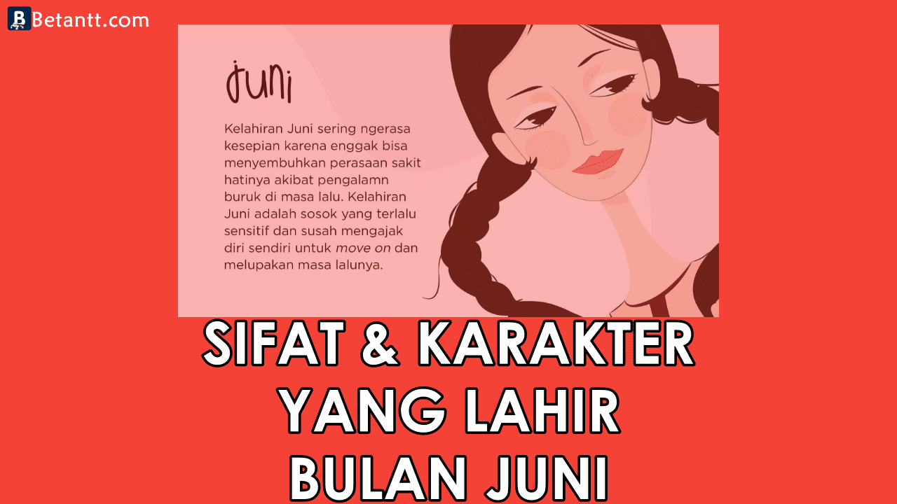 Fakta Unik Sifat dan Karakter Yang Lahir di Bulan Juni