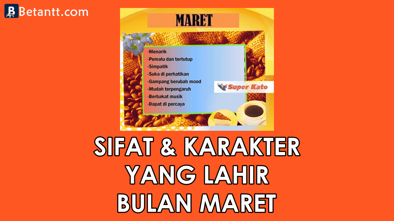 Fakta Unik Sifat dan Karakter Yang Lahir di Bulan Maret