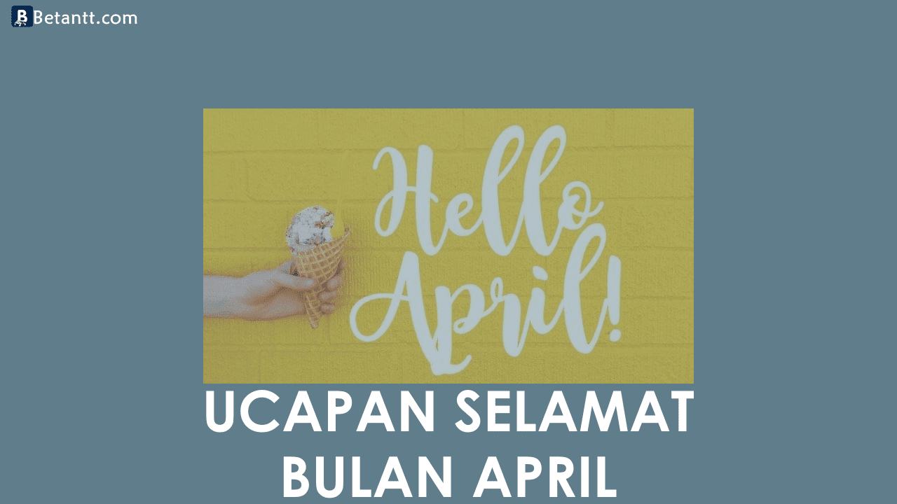 Kumpulan Gambar Kata Ucapan Selamat Bulan April