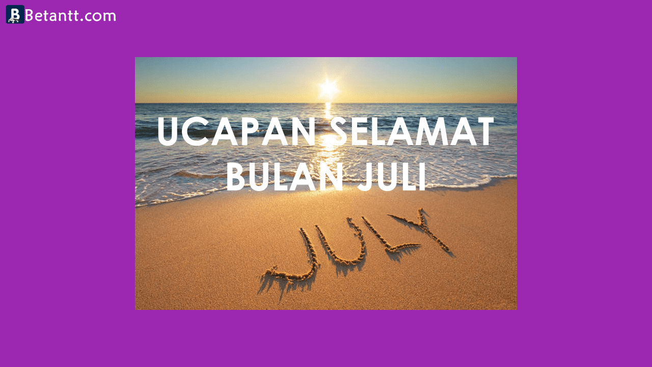 Kumpulan Gambar Kata Ucapan Selamat Bulan Juli Terbaru