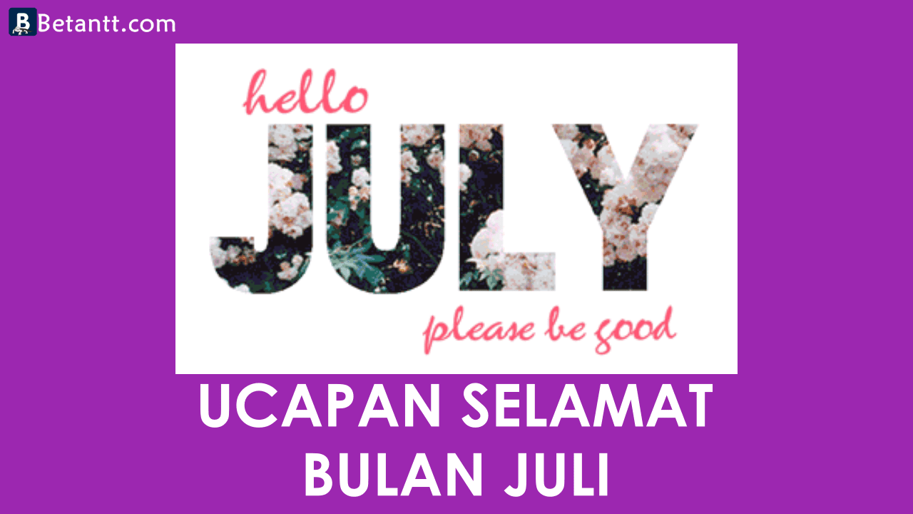 Kumpulan Gambar Kata Ucapan Selamat Bulan Juli Terbaru