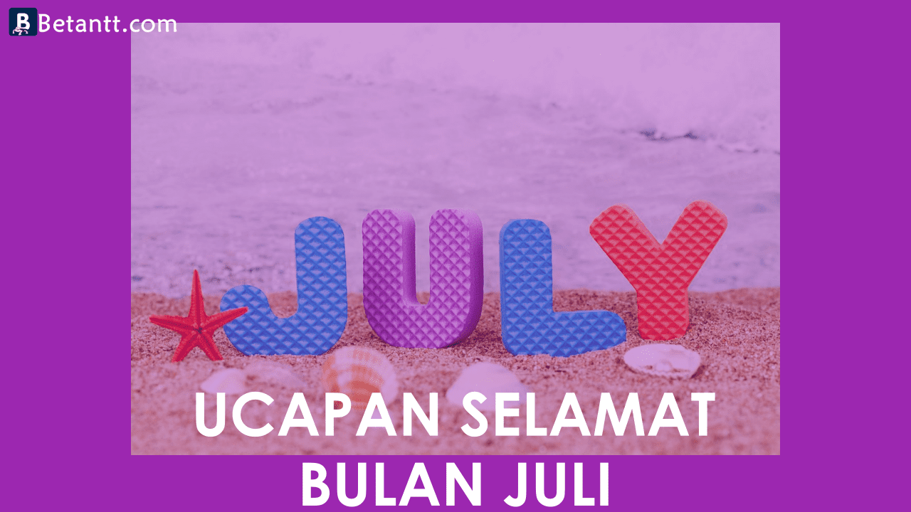 Kumpulan Gambar Kata Ucapan Selamat Bulan Juli Terbaru