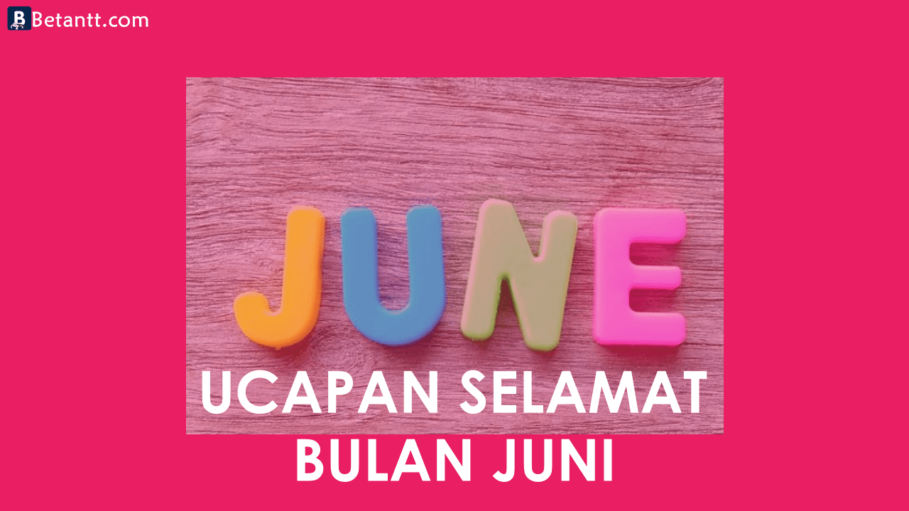 Kumpulan Gambar Kata Ucapan Selamat Bulan Juni Terbaru