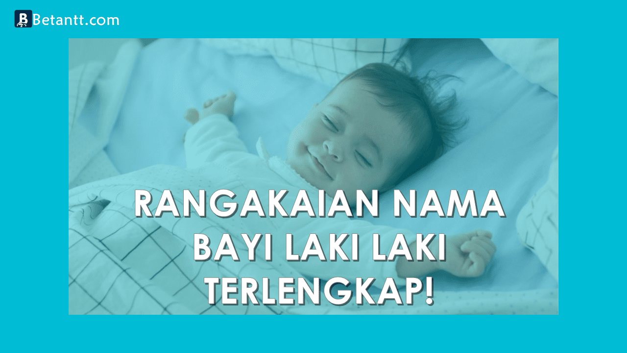 Rangkaian Nama Bayi Laki Laki Dan Artinya