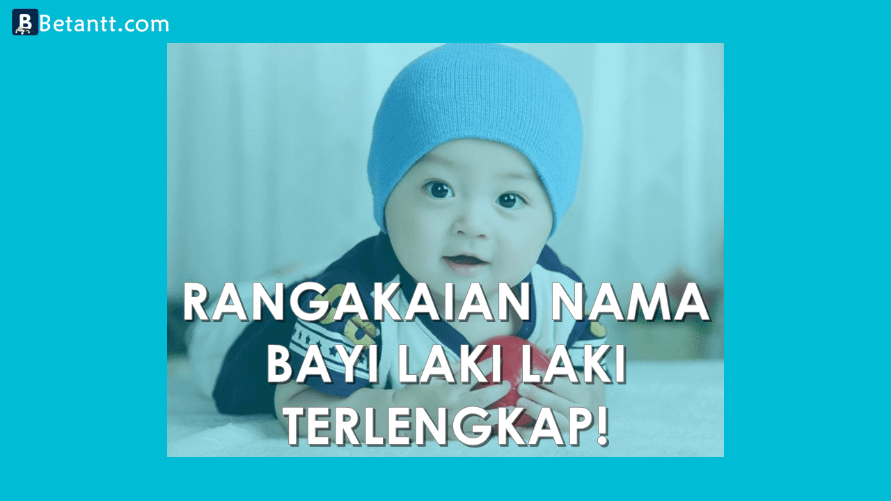 Rangkaian Nama Bayi Laki Laki Dan Artinya