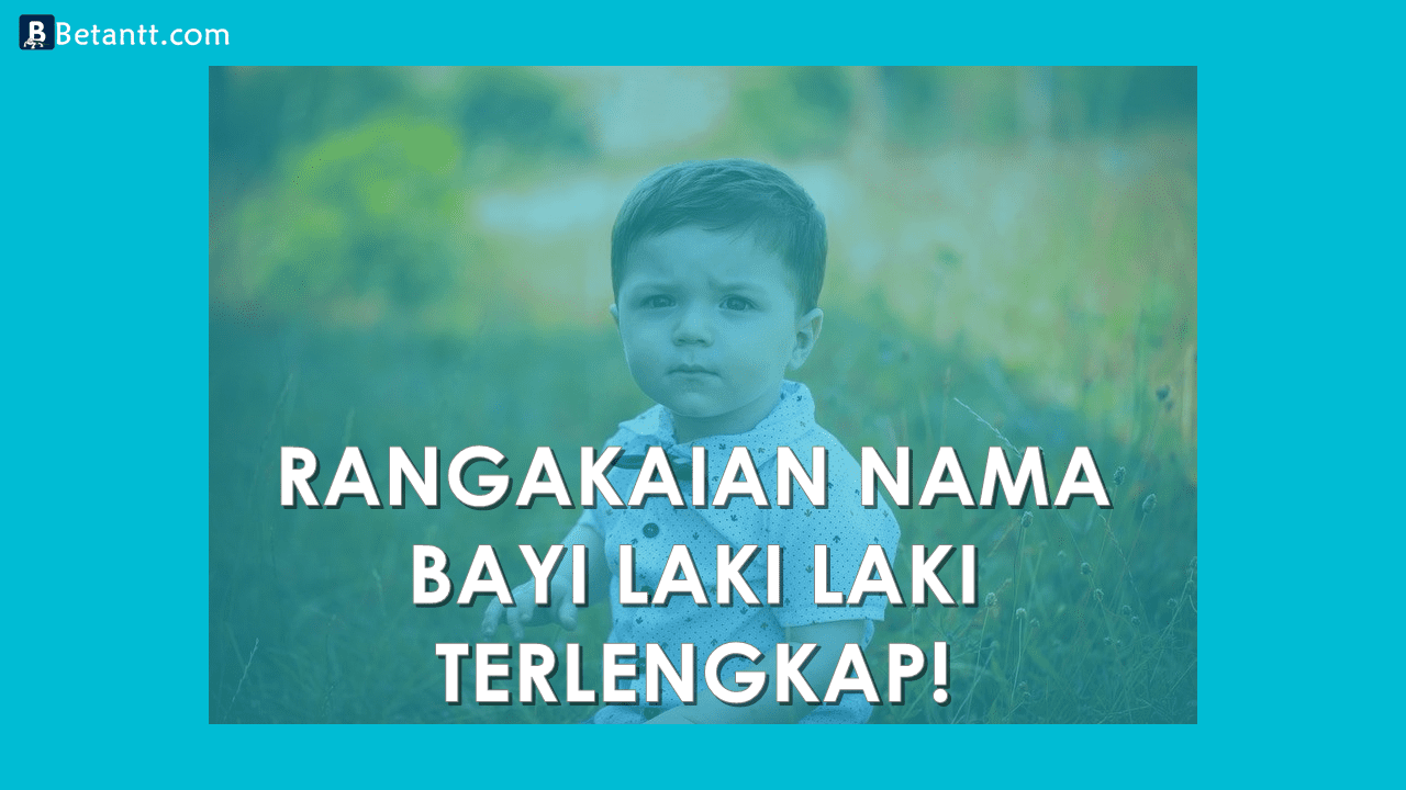 Rangkaian Nama Bayi Laki Laki Dan Artinya