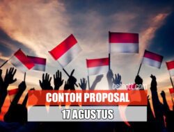 Contoh Proposal 17 Agustus Kemerdekaan RI Lengkap dengan Biaya